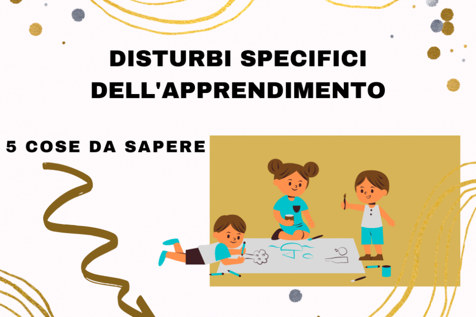 5 cose da sapere sui Disturbi Specifici dell'Apprendimento